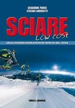 Sciare low cost. Guida alle destinazioni sciistiche alternative del Trentino Alto Adige-Südtirol