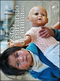 ...Sto parlando di anima... - Renzo Favalli,Laura Favalli,Emanuele Favalli - copertina