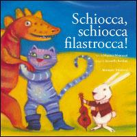 Schiocca, schiocca filastrocca! - Massimo Montanari,Antonella Battilani - copertina