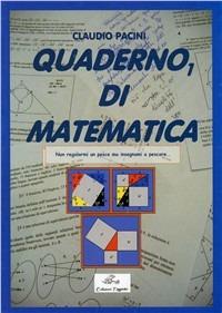 Quaderno di matematica. Vol. 1 - Claudio Pacini - copertina