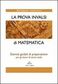 La prova INVALSI di matematica. Esercizi guidati di preparazione per gli alunni di terza media - Rita Gobattoni,Claudio Pacini - copertina