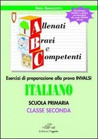 ABC allenati, bravi e competenti. Esercizi di preparazione alla prova INVALSI di italiano. Per la 2ª classe elementare - Erika Ramazzotti - copertina
