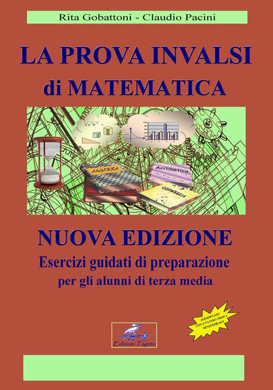 La prova INVALSI di matematica. Esercizi guidati di preparazione per gli alunni di terza media-Fascocolo con le soluzioni ragionate dei quesiti - Rita Gobattoni,Claudio Pacini - copertina