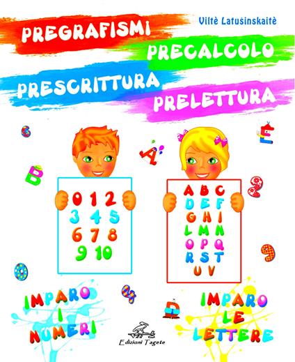 Pregrafismi precalcolo prescrittura prelettura. Imparo i numeri imparo le lettere. Ediz. per la scuola - Viltè Latusinskaitè - copertina