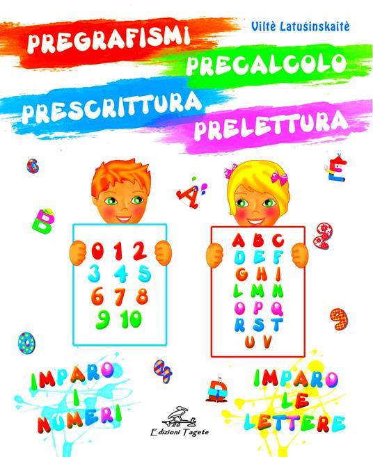 Pregrafismi precalcolo prescrittura prelettura. Imparo i numeri imparo le lettere. Ediz. per la scuola - Viltè Latusinskaitè - copertina