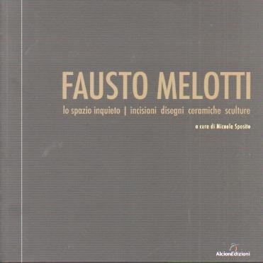 Fausto Melotti. Lo spazio inquieto. Incisioni, disegni, ceramiche, sculture