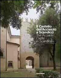 Il castello dell'acciaiolo a Scandicci. Un complesso monumentale restaurato. Ediz. multilingue - copertina