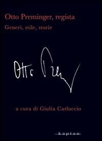 Otto Preminger, regista. Generi, stili, storie - copertina