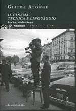 Il cinema. Tecnica e linguaggio. Un'introduzione