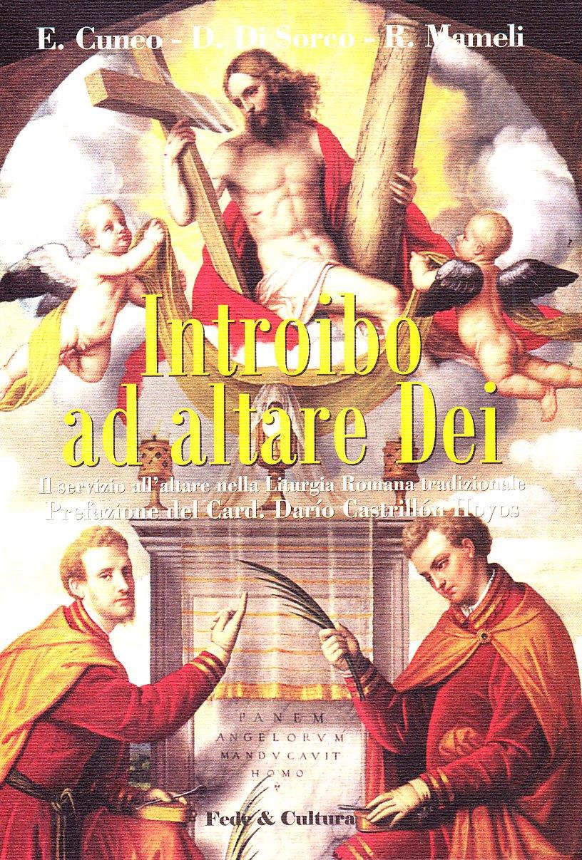 Introibo ad altare Dei. Il servizio all'altare nella Liturgia Romana tradizionale