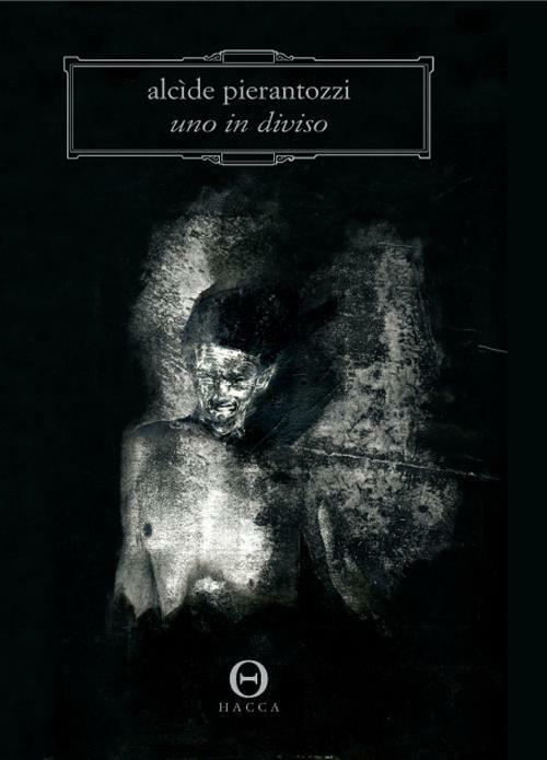 Uno in diviso - Alcide Pierantozzi - copertina