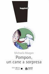 Libro Pompon. Un cane a sorpresa. Ediz. a caratteri grandi Michaela Morgan