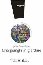 Una giungla in giardino. Ediz. a caratteri grandi