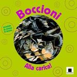 Boccioni. Alla carica!