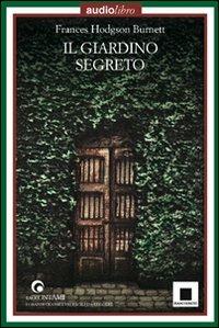 Il giardino segreto. Audiolibro. CD Audio - Frances Hodgson Burnett - copertina