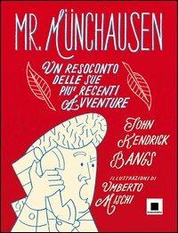 Mr. Münchausen. Un resoconto delle sue più recenti avventure. Ediz. a caratteri grandi - John Kendrick Bangs - copertina