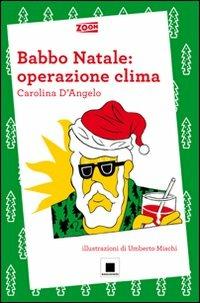 Babbo Natale: operazione clima - Carolina D'Angelo - copertina