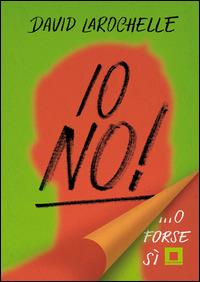 Io no!... O forse sì - David La Rochelle - copertina