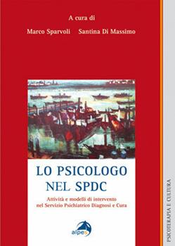 Libro Lo psicologo nell'SPDC Marco Sparvoli , Santina Di Massimo