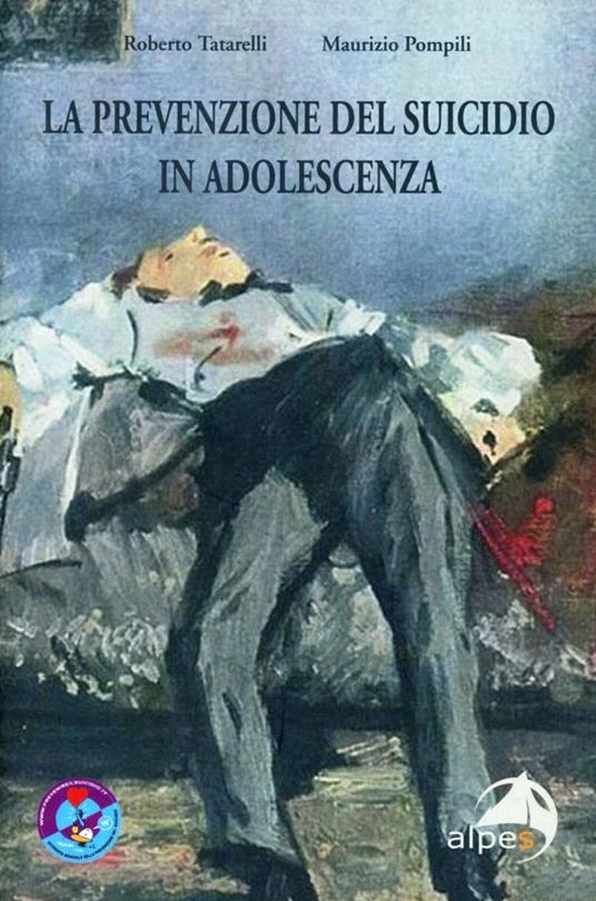 La prevenzione del suicidio in adolescenza - Roberto Tatarelli,Maurizio Pompili - copertina