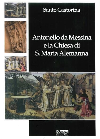 Antonello da Messina e la Chiesa di S. Maria Alemanna - Santo Castorina - copertina
