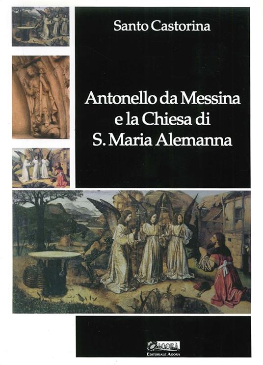 Antonello da Messina e la Chiesa di S. Maria Alemanna - Santo Castorina - copertina