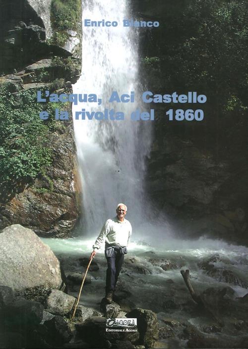 L' acqua, Aci Catello e la rivolta del 1860 - Enrico Blanco - copertina