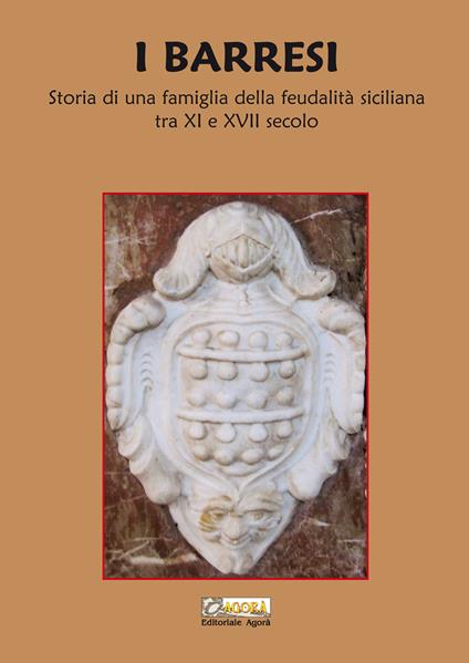 I Barresi. Storia di una famiglia della feudalità siciliana tra XI e XVII secolo. Nuova ediz. - Salvatore La Monica - copertina