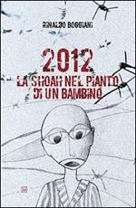 2012. La Shoah nel pianto di un bambino