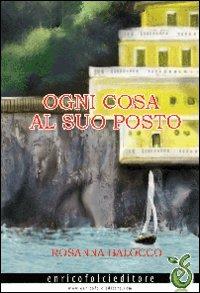Ogni cosa al suo posto - Rosanna Balocco - copertina
