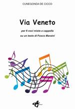 Via Veneto. Per 6 voci miste a cappella su un testo di Fosco Maraini