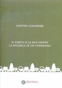 Libro Il parco e la sua gente. La ricerca di un consenso Santina Albanese