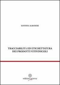 Tracciabilità ed etichettatura dei prodotti vitivinicoli - Santina Albanese - copertina