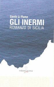 Libro Gli inermi. Romanzo di Sicilia Santo Li Puma