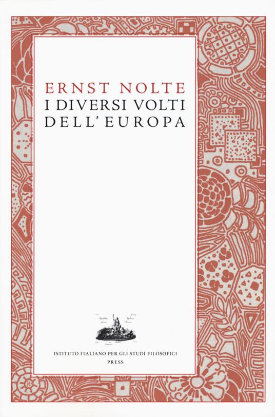 I diversi volti dell'Europa - Ernst Nolte - copertina