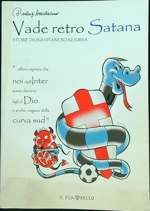 Vade retro Satana. Storie di una vita neroazzurra