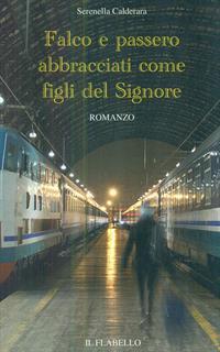 Falco e passero abbracciati come figli del Signore