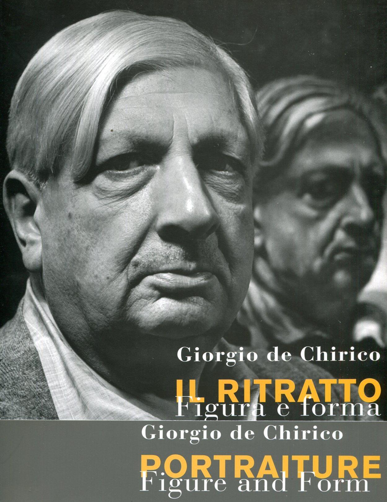 Giorgio de Chirico. Il ritratto. Figura e forma. Ediz. italiana e inglese