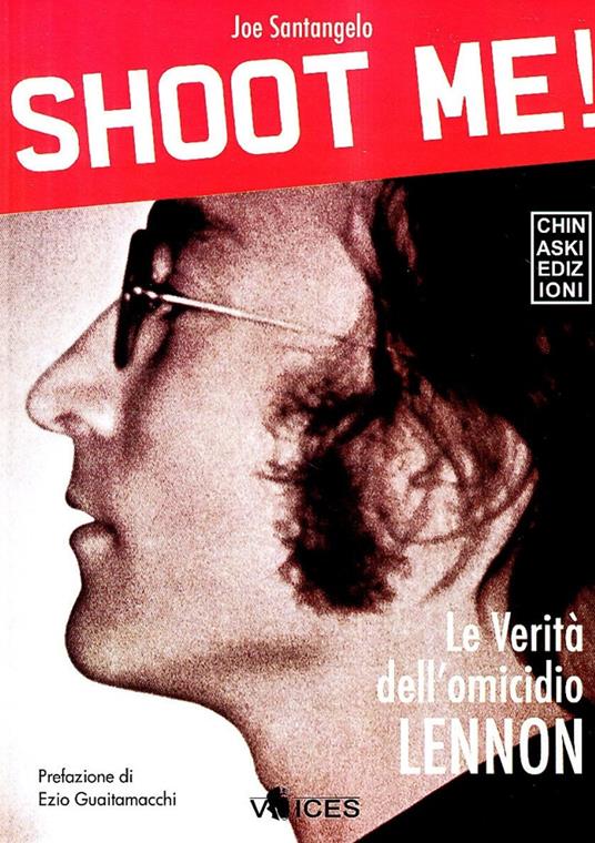 Shoot me! Le verità dell'omicidio Lennon - Joe Santangelo - copertina
