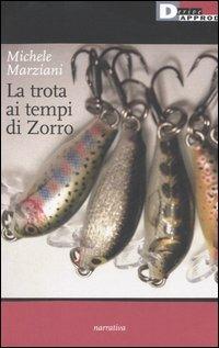 La trota ai tempi di Zorro - Michele Marziani - copertina