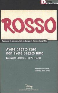 Avete pagato caro non avete pagato tutto. La rivista «Rosso» (1973-1979). Con DVD-ROM - Tommaso De Lorenzis,Valerio Guizzardi,Massimiliano Mita - copertina