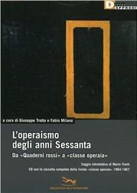 L' operaismo degli anni Sessanta. Da «Quaderni rossi» a «classe operaia». Con CD-ROM - copertina