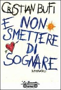 E non smettere di sognare - Cristian Bufi - copertina