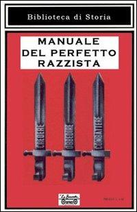 Manuale del perfetto razzista - Tiziano Arrigoni,Giacomo Luppichini,Serena Daddi - copertina
