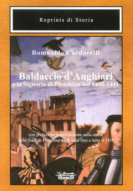 Baldaccio d'Anghiari e la signoria di Piombino nel 1440-1441 - Romualdo Cardarelli - copertina