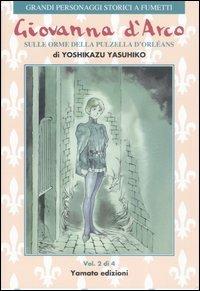 Giovanna d'Arco. Sulle orme della pulzella d'Orlèans. Vol. 2 - Yoshikazu Yasuhiko - copertina