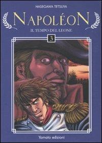 Napoleon. Il tempo del leone. Vol. 3 - Tetsuya Hasegawa - copertina