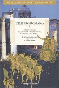 L' impero romano. Vol. 1: Giulio Cesare, l'uomo che ebbe in pugno il destino del mondo. - Mimei Sakamoto,Kobori Keiko - copertina