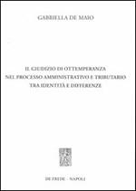 Il giudizio di ottemperanza nel processo amministrativo e tributario tra identità e differenze