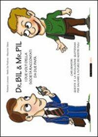 Dr. Bil & Mr. Pil. I due volti della società raccontati da due papà - Roberto Lorusso - copertina